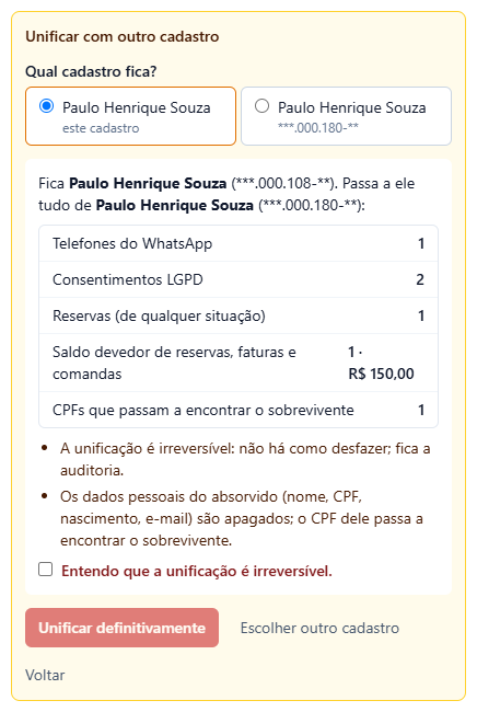 Prévia da unificação: Fica Paulo Henrique Souza com CPF terminado em 108; passa a ele tudo do cadastro terminado em 180: Telefones do WhatsApp 1, Consentimentos LGPD 2, Reservas (de qualquer situação) 1, Saldo devedor de reservas, faturas e comandas 1 com R$ 150,00, CPFs que passam a encontrar o sobrevivente 1; avisos de irreversível e de dados pessoais apagados; caixa Entendo que a unificação é irreversível desmarcada e Unificar definitivamente desabilitado.