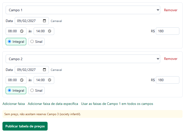 Duas faixas de data específica, Campo 1 e Campo 2, na data 09/02/2027 (Carnaval), das 08:00 às 14:00, R$ 180 integral; os links Adicionar faixa, Adicionar faixa de data específica e Usar as faixas de Campo 1 em todos os campos; o aviso Sem preço, não aceitam reserva: Campo 3 (society infantil) e o botão Publicar tabela de preços.