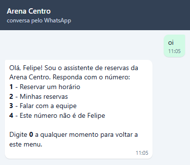 Resposta ao oi de Felipe: Olá, Felipe! Sou o assistente de reservas da Arena Centro. Responda com o número: 1 Reservar um horário, 2 Minhas reservas, 3 Falar com a equipe, 4 Este número não é de Felipe. Digite 0 a qualquer momento para voltar a este menu.